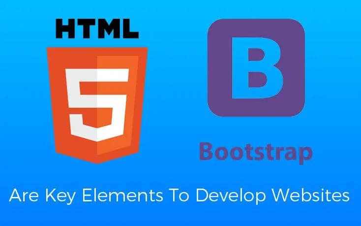 Why HTML5 & Bootstrap Are Key Elements To Develop Websites