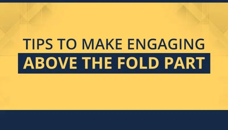 Tips To Create An Engaging Above The Fold Part That Improves Conversions